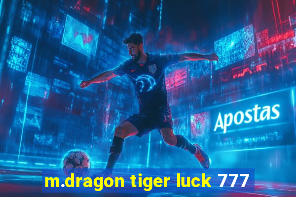 m.dragon tiger luck 777